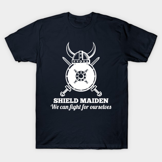 SHIELD MAIDEN - We can fight for ourselves (white) T-Shirt by nektarinchen